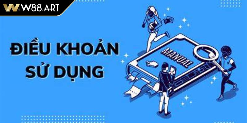 Tổng quan về điều khoản sử dụng W88 