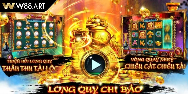 Giới thiệu về Long Quy Chi Bảo W88