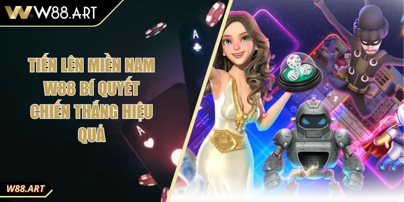 Tiến Lên Miền Nam W88 Bí Quyết Chiến Thắng Hiệu Quả 9 Tiến Lên Miền Nam W88 Bí Quyết Chiến Thắng Hiệu Quả